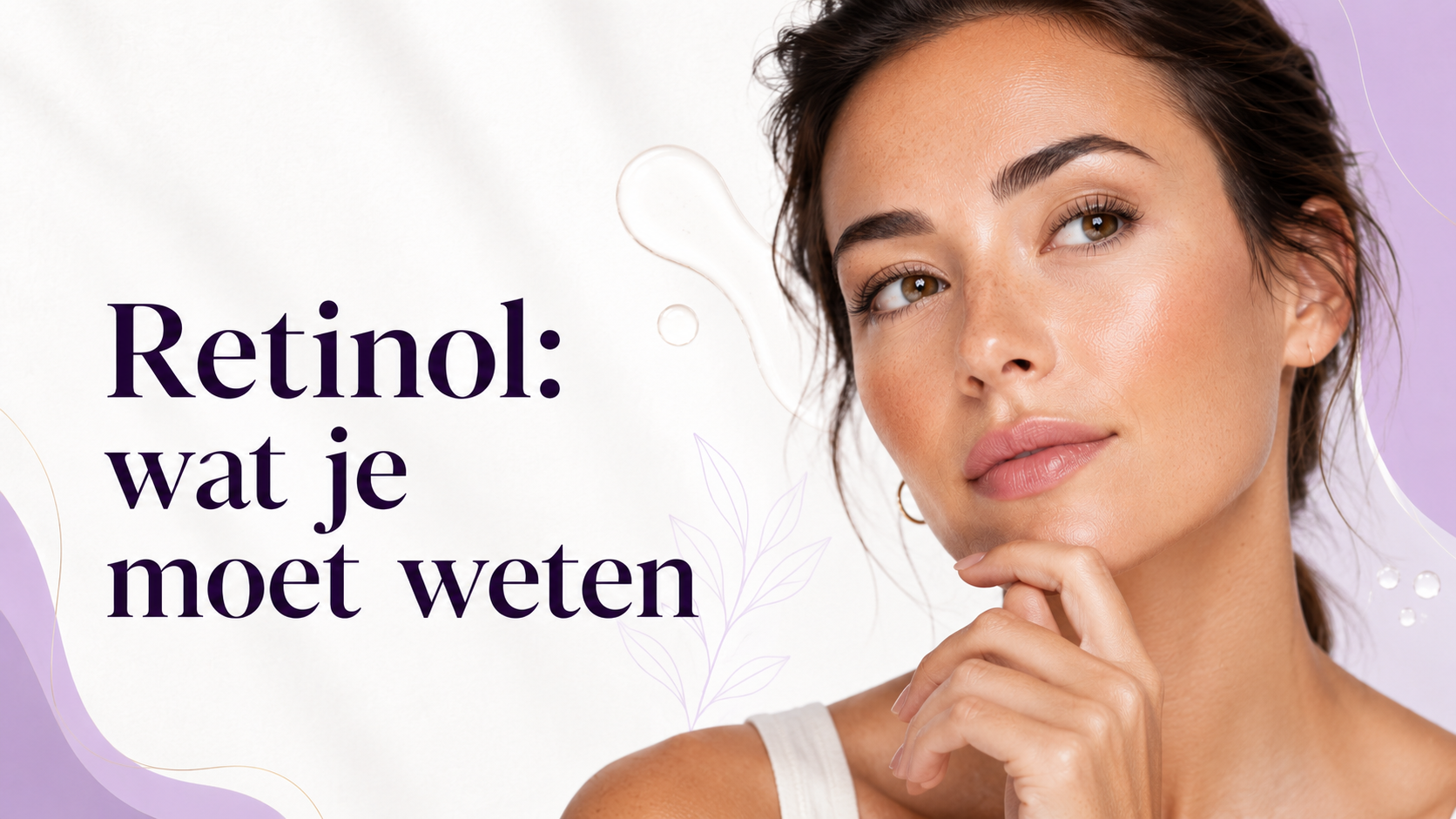 Retinol: wat je moet weten