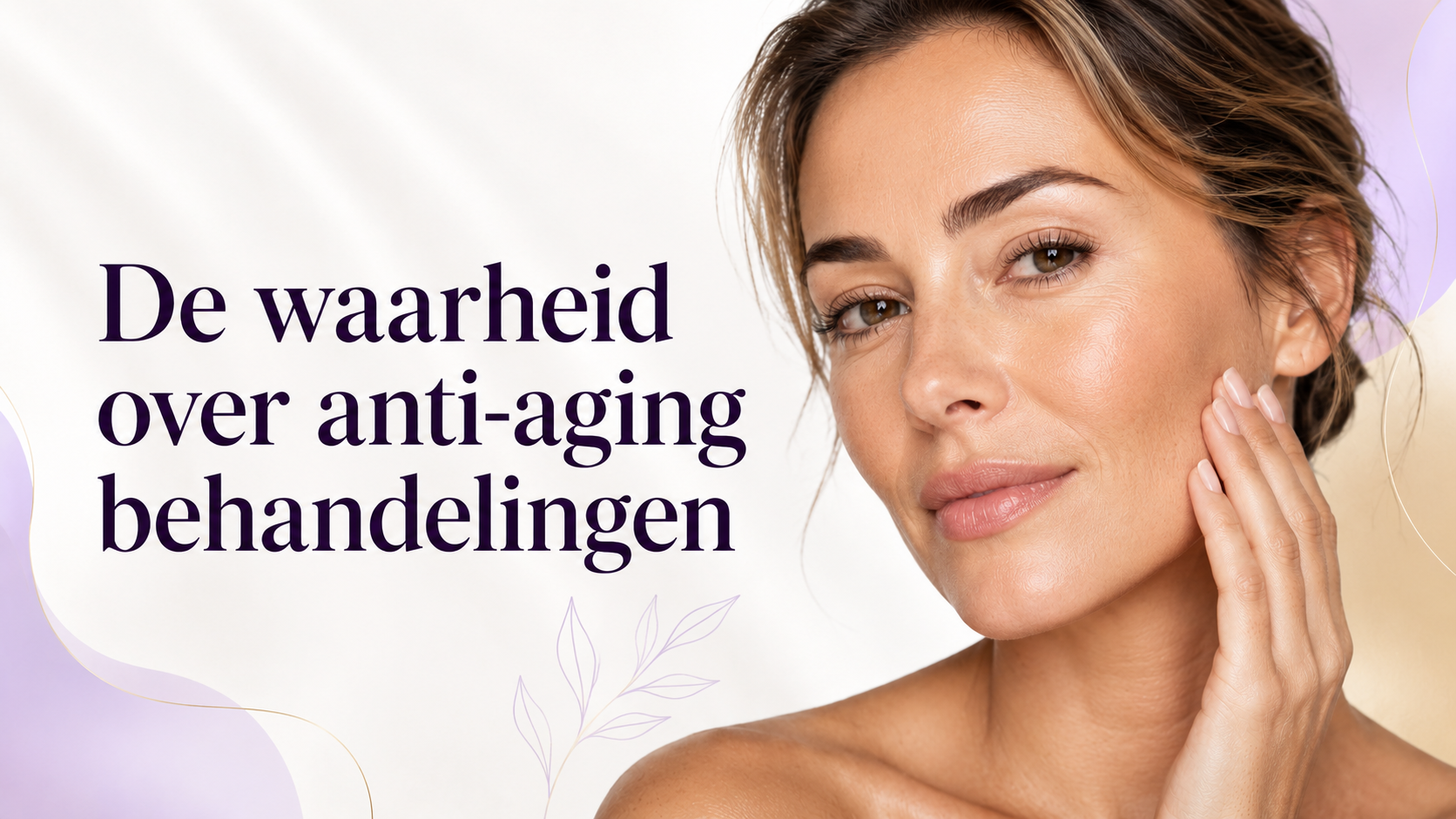 De waarheid over anti-aging behandelingen