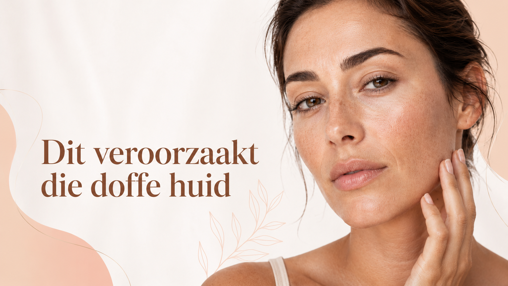 Dit veroorzaakt die doffe huid