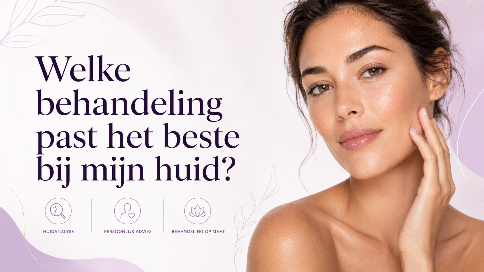 Welke behandeling past bij mijn huid?