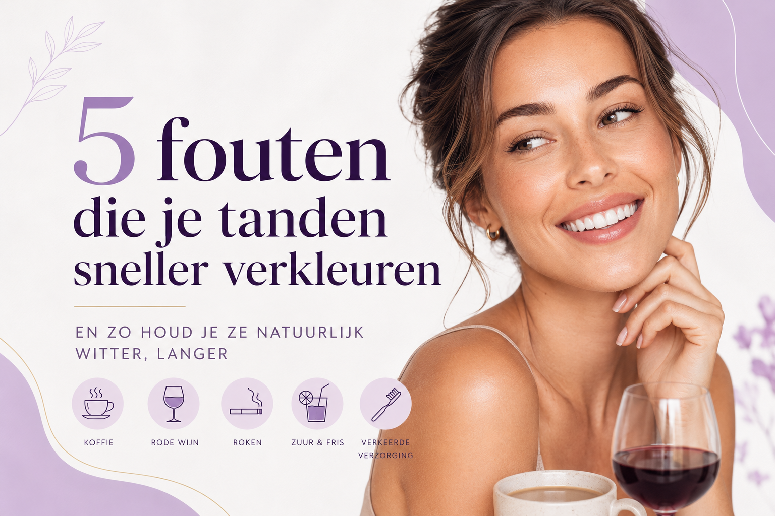 5 fouten die je tanden sneller verkleuren